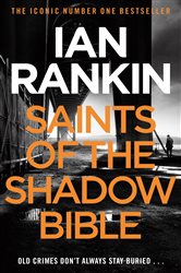 Book cover: Saints of the Shadow Bible (Book 19 of A Rebus Novel) by Ian Rankin (preview)
