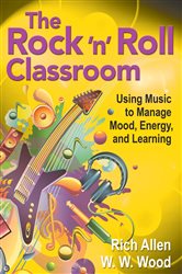 The Rock &#x2032;n&#x2032; Roll Classroom: Using Music to Manage Mood, Energy, and Learning