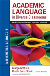 Academic Language in Diverse Classrooms: Mathematics, Grades 3&#x2013;5: Promoting Content and Language Learning
