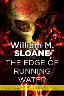 Book cover: The Edge of Running Water (Book 360 of Gateway Essentials) by William Sloane (preview)