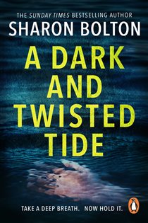 Book cover: A Dark and Twisted Tide, by Sharon Bolton (preview)