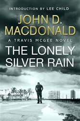 Book cover: The Lonely Silver Rain: Introduction by Lee Child, by John D MacDonald (preview)