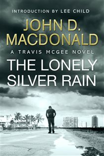 Book cover: The Lonely Silver Rain: Introduction by Lee Child, by John D MacDonald (preview)