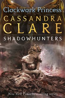 Book cover: The Infernal Devices 3: Clockwork Princess (Book 3 of The Infernal Devices) by Cassandra Clare (preview)