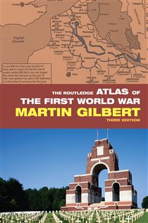 Book cover: The Routledge Atlas of the First World War, by Martin Gilbert (preview)