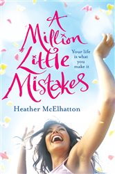 Book cover: A Million Little Mistakes, by Heather Mcelhatton (preview)