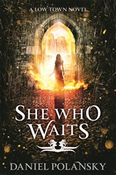 Book cover: She Who Waits, by Daniel Polansky (preview)