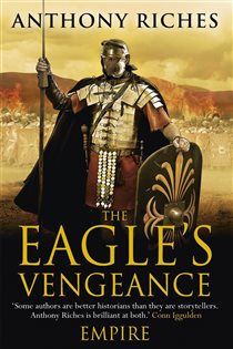 Book cover: The Eagle's Vengeance: Empire VI (Book 6 of Empire series) by Anthony Riches (preview)