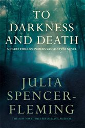 Book cover: To Darkness and to Death: Clare Fergusson/Russ Van Alstyne 4, by Julia Spencer-Fleming (preview)