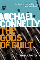 Book cover: The Gods of Guilt (Book 5 of Mickey Haller Series) by Michael Connelly (preview)