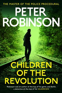 Book cover: Children of the Revolution (Book 21 of DCI Banks) by Peter Robinson (preview)