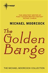 Book cover: The Golden Barge, by Michael Moorcock (preview)