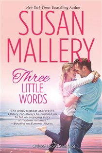 Book cover: Three Little Words (Book 16 of Fool's Gold) by Susan Mallery (preview)