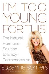 Book cover: I'm Too Young for This!, by Suzanne Somers (preview)