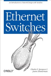 Ethernet Switches: An Introduction to Network Design with Switches