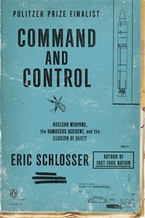 Book cover: Command and Control, by Eric Schlosser (preview)