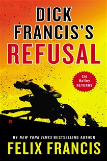 Book cover: Dick Francis's Refusal (Book 5 of Sid Halley) by Felix Francis (preview)