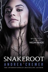 Book cover: Snakeroot (Book 4 of Nightshade) by Andrea Cremer (preview)