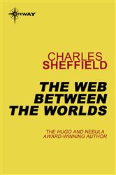 Book cover: The Web Between the Worlds, by Charles Sheffield (preview)