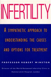 Infertility: A Sympathetic Approach to Understanding the Causes and Options for Treatment