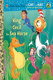 Book cover: King Cecil the Sea Horse (Dr. Seuss/Cat in the Hat), by Tish Rabe (preview)