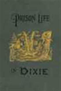 Book cover: Prison Life in Dixie, by Sergeant Oats (preview)