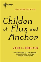 Book cover: Children of Flux and Anchor, by Jack L. Chalker (preview)