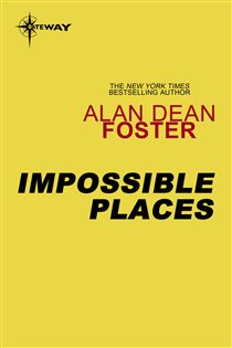 Book cover: Impossible Places, by Alan Dean Foster (preview)