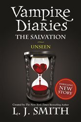 Book cover: The Salvation: Unseen (Book 11 of The Vampire Diaries) by L.J. Smith (preview)