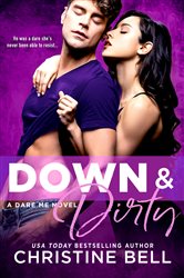 Book cover: Down and Dirty (Book 2 of Dare Me) by Christine Bell (preview)