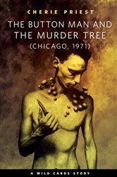 The Button Man and the Murder Tree: A Tor.com Original Wild Cards Story