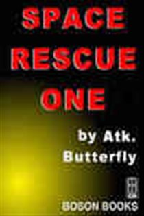 Book cover: Space Rescue One, by Atk. Butterfly (preview)