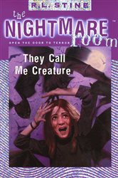 Book cover: The Nightmare Room #6: They Call Me Creature (Book 6 of Nightmare Room) by R.L. Stine (preview)