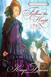 Book cover: Follow the Heart, by Kaye Dacus (preview)