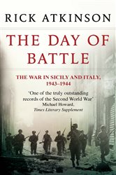 Book cover: The Day Of Battle (Book 2 of Liberation Trilogy) by Rick Atkinson (preview)