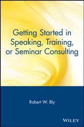 Book cover: Getting Started in Speaking, Training, or Seminar Consulting, by Robert W. Bly (preview)