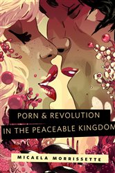 Porn &amp; Revolution in the Peaceable Kingdom: A Tor.Com Original