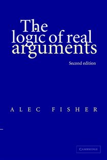 Book cover: The Logic of Real Arguments, by Alec Fisher (preview)
