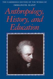 Book cover: Anthropology, History, and Education, by Immanuel Kant (preview)