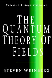 Book cover: The Quantum Theory of Fields: Volume 3, Supersymmetry, by Steven Weinberg (preview)