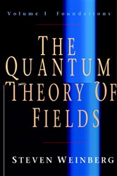 Book cover: The Quantum Theory of Fields: Volume 1, Foundations, by Steven Weinberg (preview)