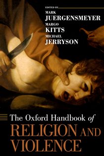 Book cover: The Oxford Handbook of Religion and Violence, by Mark Juergensmeyer (preview)