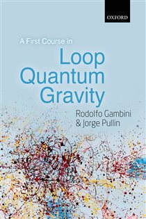 Book cover: A First Course in Loop Quantum Gravity, by Rodolfo Gambini (preview)