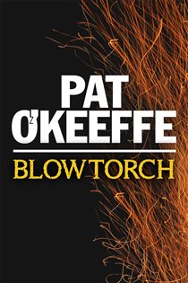 Book cover: Blowtorch, by Pat O'keeffe (preview)