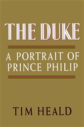 Book cover: The Duke: Portrait of Prince Phillip, by Tim Heald (preview)