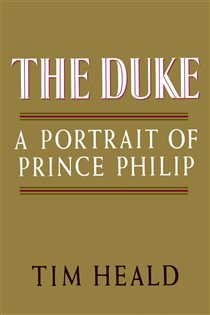 Book cover: The Duke: Portrait of Prince Phillip, by Tim Heald (preview)