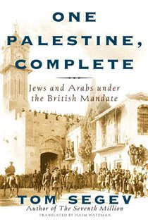 Book cover: One Palestine, Complete, by Tom Segev (preview)