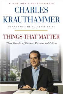 Book cover: Things That Matter, by Charles Krauthammer (preview)