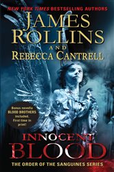 Book cover: Innocent Blood (Book 2 of Order of the Sanguines Series) by James Rollins (preview)