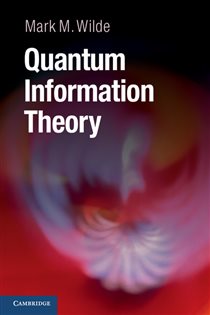 Book cover: Quantum Information Theory, by Mark M. Wilde (preview)